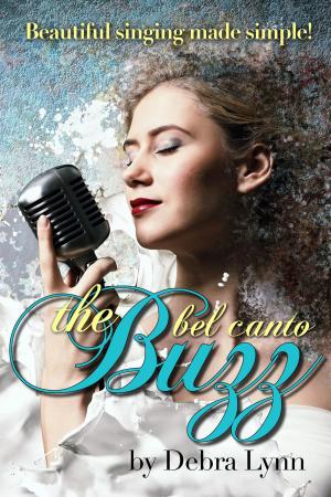 Cover of the book The Bel Canto Buzz by Kendrick Jacocks