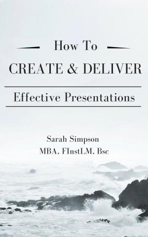 Cover of the book How to Create & Deliver Effective Presentations: Pocketbook by Jan Van der Vurst