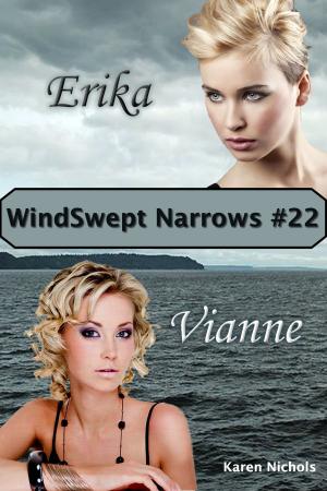 Cover of the book WindSwept Narrows: #22 Erika & Vianne by Karen Diroll-Nichols