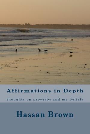 Cover of the book Affirmations in Depth by J.C. Hendee, N.D. Author Services
