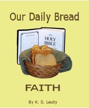 Cover of the book Our Daily Bread: Faith by Yaw Twum-Baah