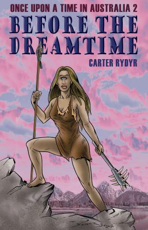 Cover of Once Upon A Time In Australia 2: Before The Dreamtime