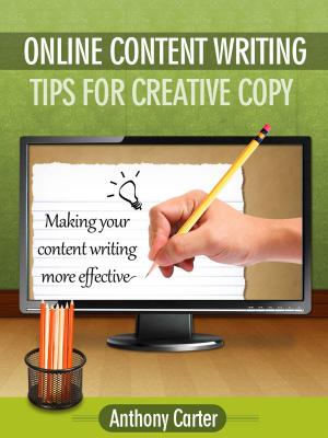 Cover of the book Online Content Writing: Tips for Creative Copy by Lisa Hall-Wilson