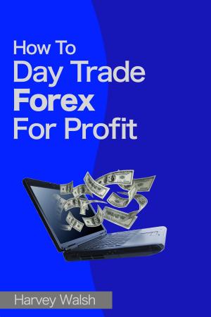 Cover of How To Day Trade Forex For Profit
