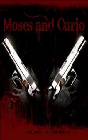Cover of the book MOSES AND CURIO: VOLUME 2 THE FONTENOTS by Ashelyn Drake