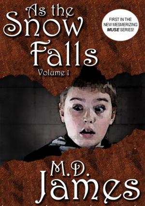 Cover of the book As the Snow Falls - Vol. 1 (The Muse Series #1) by M.D. James