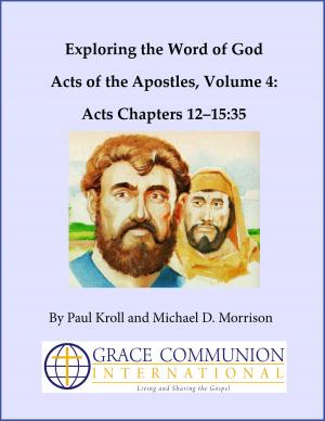 Cover of Exploring the Word of God Acts of the Apostles Volume 4: Chapters 12-15:35