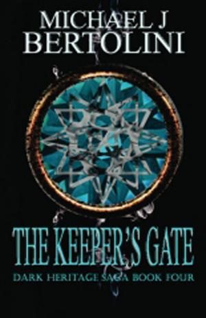 Cover of the book The Keeper's Gate, Dark Heritage Saga IV by Teri J. Dluznieski M.Ed.