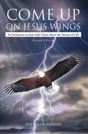 Cover of the book Come up on Jesus Wings by Deborah Franklin