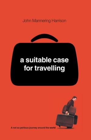 Cover of the book A Suitable Case for Traveling by Kevin Pettit