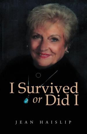 Cover of the book I Survived or Did I by Gloria Davis