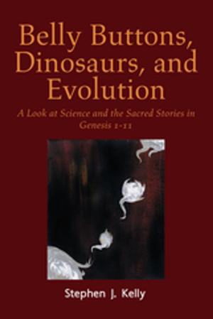 Cover of the book Belly Buttons, Dinosaurs, and Evolution by David Weller