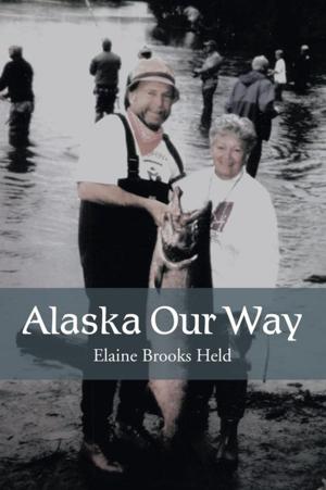 Cover of the book Alaska Our Way by Marissa Kline-Gonzales