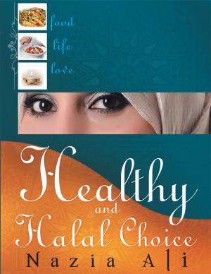 Cover of the book Healthy and Halal Choice by Bernette Forde