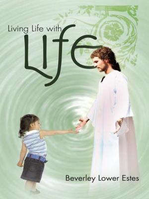 Cover of the book Living Life with Life by SAVTA CHAPMAN