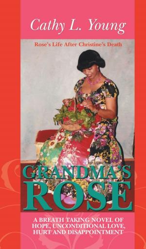 Book cover of Grandma’S Rose: a Breath Taking Novel of Hope, Unconditional Love, Hurt and Disappointment