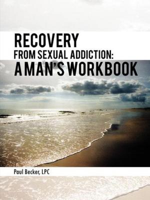 Cover of the book Recovery from Sexual Addiction: a Man's Workbook by Dr. Sherry L. Meinberg