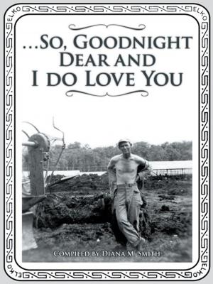 Cover of the book …So, Goodnight Dear and I Do Love You by Bill Lies