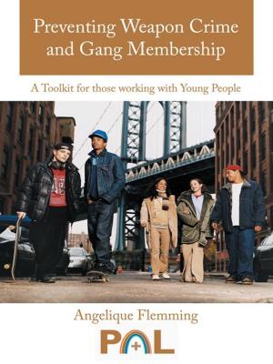 Cover of the book Preventing Weapon Crime and Gang Membership by Polly Brewer