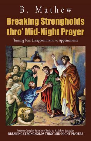 Cover of the book Breaking Strongholds Thro' Mid-Night Prayer by Dr Syed M. Aljunid, Dr Saad A. Ali Jadoo