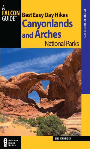 Cover of the book Best Easy Day Hikes Canyonlands and Arches National Parks by G McDougall