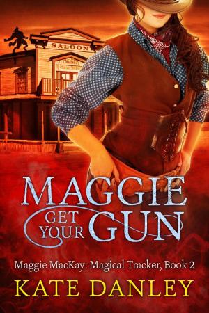 Cover of the book Maggie Get Your Gun by Dylan Brann