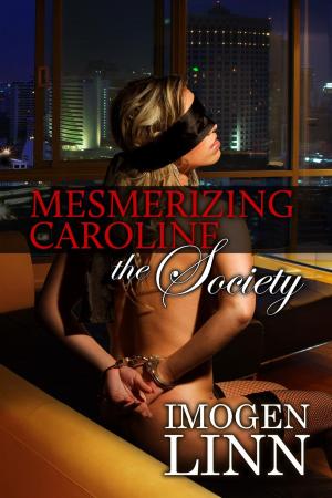 Cover of the book Mesmerizing Caroline - The Society (BDSM Erotica) by Kitty Hunter