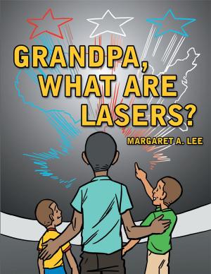 bigCover of the book Grandpa, What Are Lasers? by 