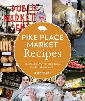 Cover of the book Pike Place Market Recipes by Lara Ferroni