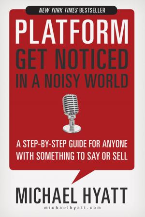Cover of the book Platform: Get Noticed in a Noisy World by Phil Howard Cooke