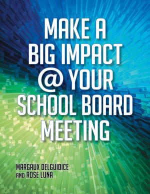 Cover of the book Make A Big Impact @ Your School Board Meeting by Nadia Jameel Taibah, Margaret Read MacDonald