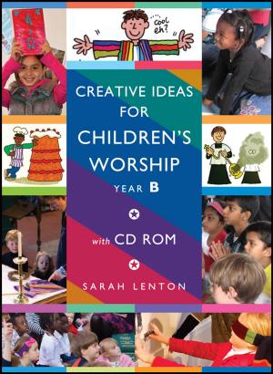 Cover of the book Creative Ideas for Children's Worship Year B by William L. Sachs, Michael S. Bos