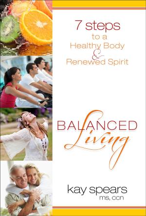 Cover of the book Balanced Living by Copeland, Kenneth