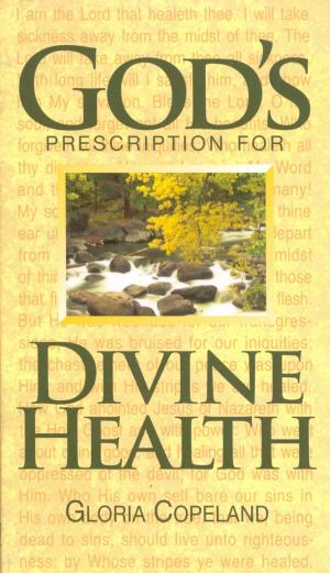 Cover of the book God's Prescription for Divine Health by Carr, Dr. Josie