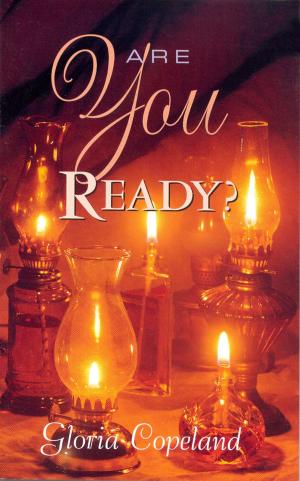 Cover of the book Are You Ready? by Copeland, Kenneth, Copeland, Gloria