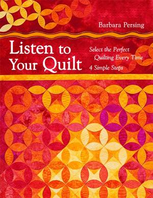Cover of the book Listen to Your Quilt by Kim Schaefer