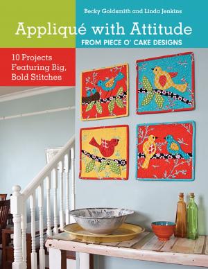 Cover of the book Applique with Attitude from Piece O'Cake Designs by Felicia T. Brenoe