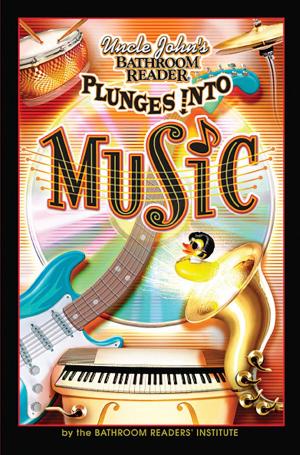 Cover of the book Uncle John's Bathroom Reader Plunges Into Music by Bathroom Readers' Institute, JoAnn Padgett