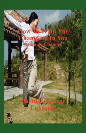 Cover of the book How To Train The Champion In You by Paul Evanson