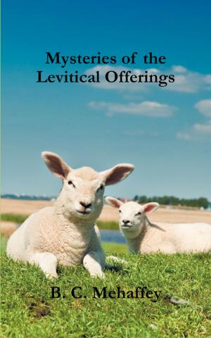 Cover of the book Mysteries of the Levitical Offerings by Alexander Scipio