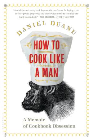 Cover of the book How to Cook Like a Man by Tracy Tresidder, Margaret Loftus, Jacqui Pollock