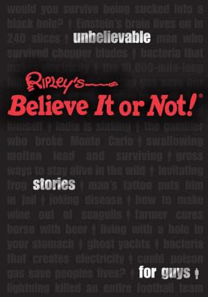 Book cover of Ripley's Unbelievable Stories For Guys