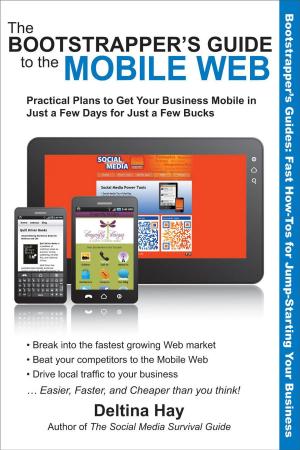 Cover of the book The Bootstrapper's Guide to the Mobile Web by Rick Wiebe