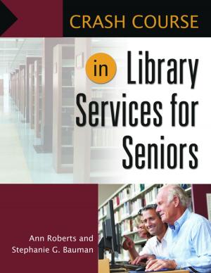 Cover of the book Crash Course in Library Services for Seniors by Michael C. Lynch