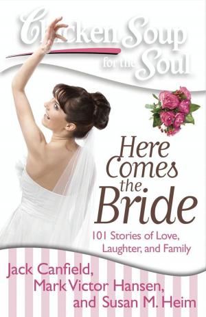 Cover of the book Chicken Soup for the Soul: Here Comes the Bride by Amy Newmark, Anthony Anderson
