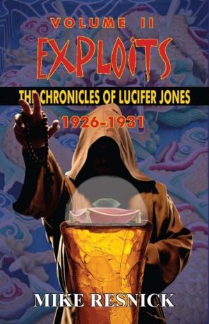 Cover of the book Exploits: The Chronicles of Lucifer Jones, Volume II, 1926-1931 by Larry Niven, Brad R. Torgersen, HarringtonMJ
