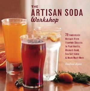 Cover of the book The Artisan Soda Workshop by Annie Brock, Heather Hundley