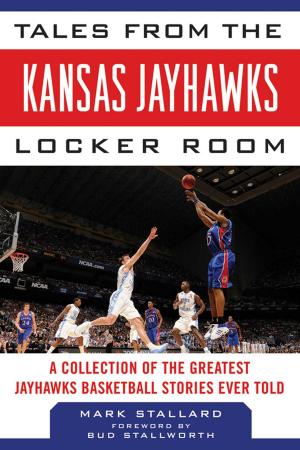 Cover of the book Tales from the Kansas Jayhawks Locker Room by Gilles Villemure, Mike Shalin