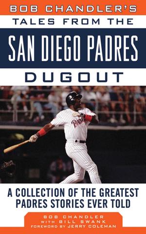 Cover of the book Bob Chandler's Tales from the San Diego Padres Dugout by John Hanc