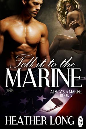 Cover of the book Tell it to the Marine by Josie Silver
